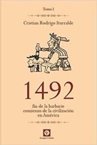 1492 fin de la barbarie comienzo de la civilizacion en america cristian rodrigo iturralde