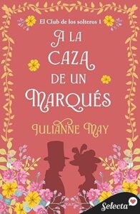 a la caza de un marques el club de los solteros 1