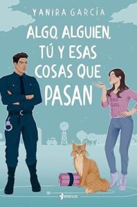 algo alguien tu y esas cosas que pasan