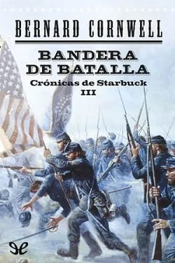 Bandera de batalla (Crónicas de Starbuck #3) – Bernard Cornwell