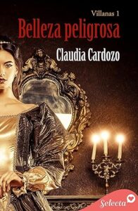 belleza peligrosa bilogia villanas 1