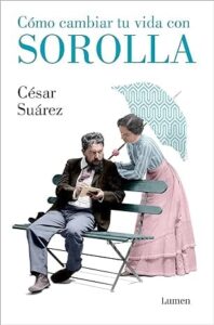 como cambiar tu vida con sorolla