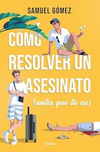 como resolver un asesinato antes que tu ex