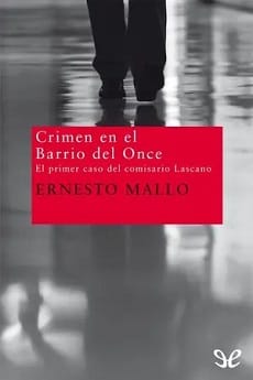 Crimen en el Barrio del Once (Comisario Lascano #1) – Ernesto Mallo