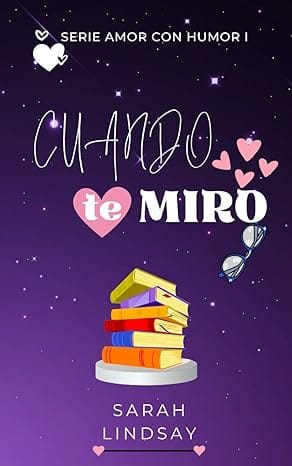 Cuando te miro (Amor con humor 01)