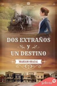 dos extranos y un destino elizabethtown 2 mariam orazal