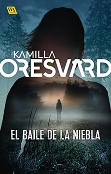 El baile de la niebla (Mona Schiller 2) – Kamilla Oresvärd