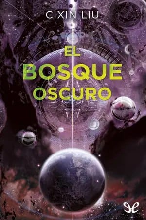 El bosque oscuro (Trilogía de los Tres Cuerpos #2)