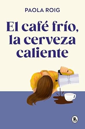 El café frío, la cerveza caliente