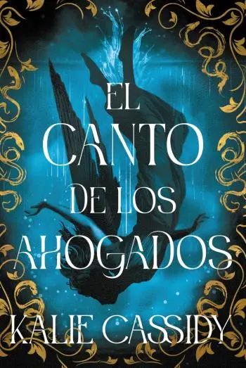 El canto de los ahogados (La maga y la sirena 1)