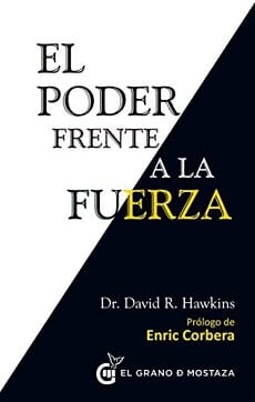 El Poder frente a la fuerza – David Hawkins