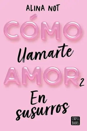 En susurros (Cómo llamarte amor #2)