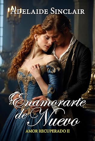Enamorarte de nuevo (Amor Recuperado 2)