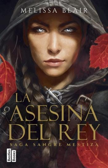 La asesina del rey (Sangre mestiza 1)