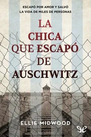 La chica que escapó de Auschwitz
