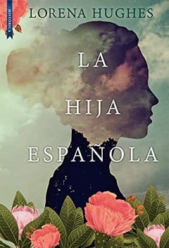 La hija española – Lorena Hughes