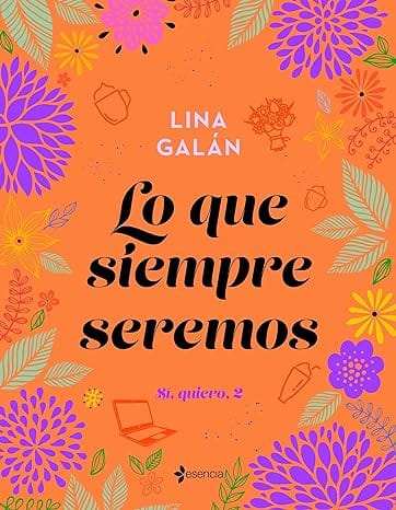 Lo que siempre seremos (Sí, quiero 2)