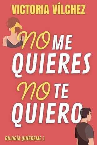 no me quieres no te quiero bilogia quiereme 1