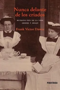 Nunca delante de los criados – Frank Victor-Dawes [ePub Gratis]