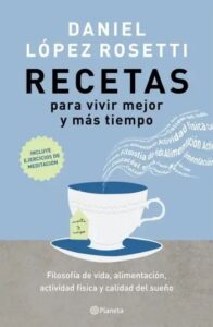 recetas para vivir mejor y mas tiempo daniel lopez rosetti epub espanol gratis