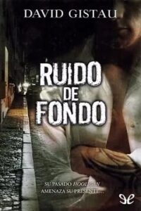 ruido de fondo david gistau