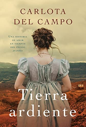 Tierra ardiente – Carlota Del Campo