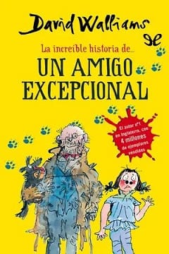 Un amigo excepcional (La increíble historia de… #2) – David Walliams
