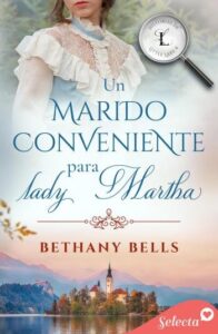 un marido conveniente para lady martha historias de little lake 4