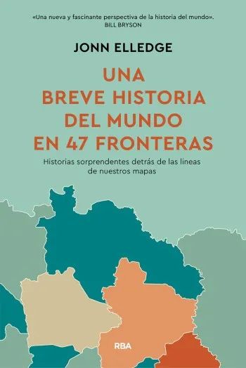 Una breve historia del mundo en 47 fronteras
