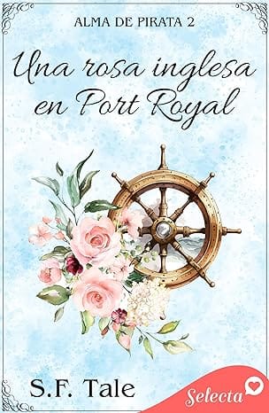 Una rosa inglesa en Port Royal (Alma de pirata 2)