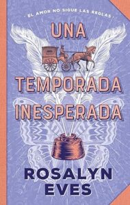 una temporada inesperada amores de temporada 1