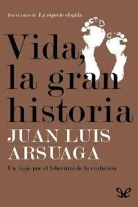 vida la gran historia juan luis arsuaga